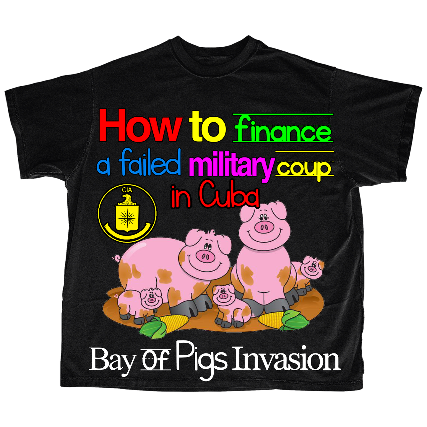"BAY OF PIGS"" 6oz Print T-shirt