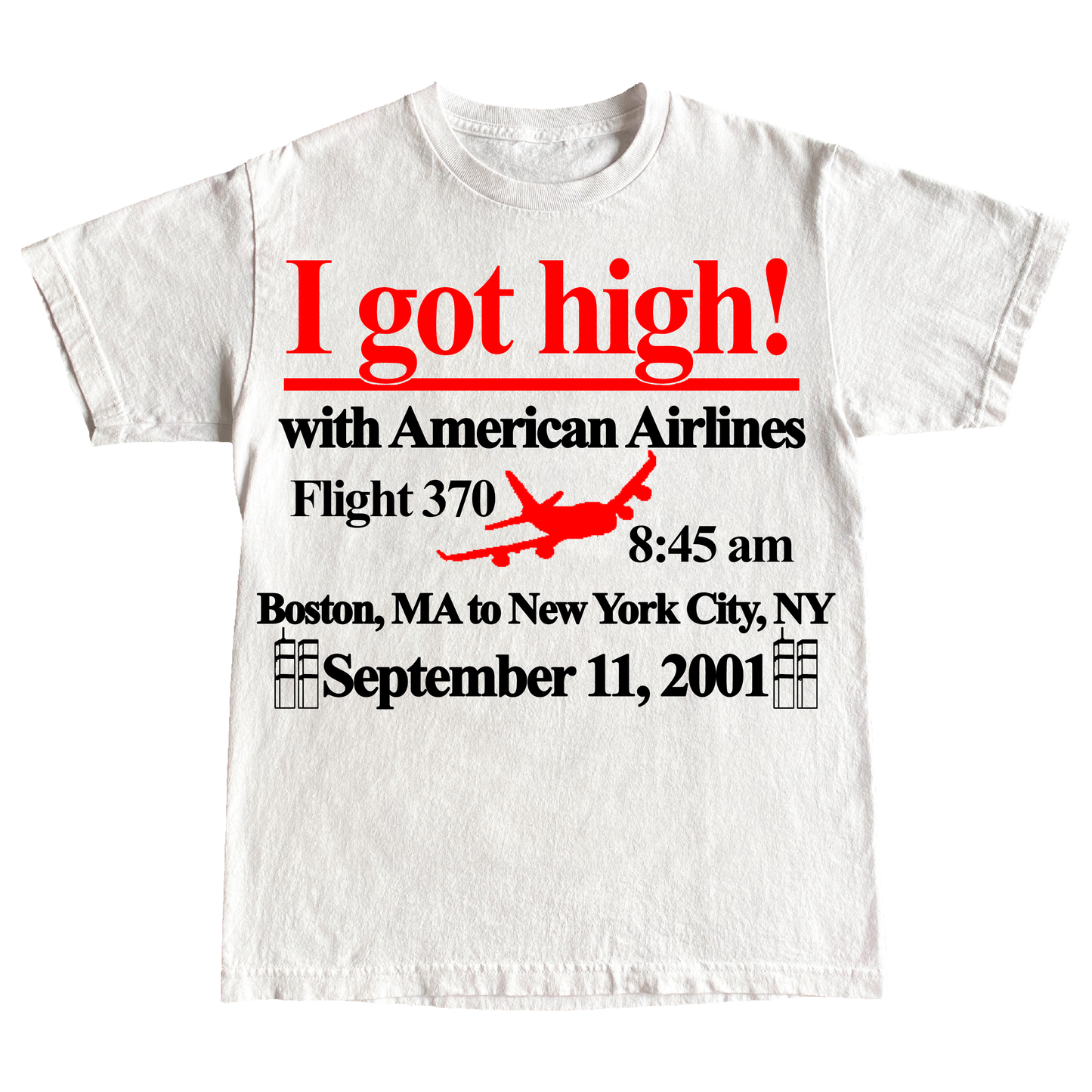 "I GOT HIGH" 6oz COTTON T-SHIRT