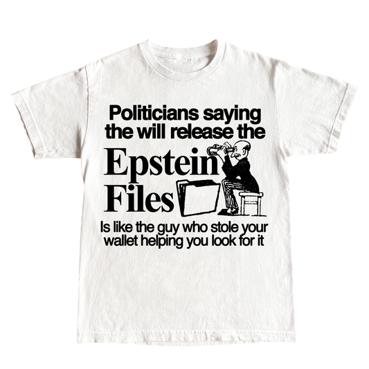 "EPSTEIN FILES" 6oz COTTON T-SHIRT
