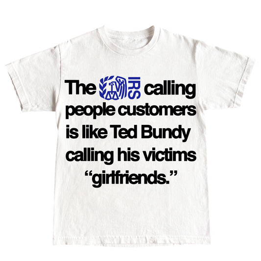 "TED BUNDY AND THE IRS" 6oz COTTON T-SHIRT