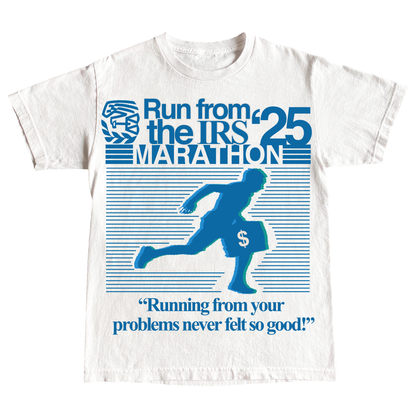 "RUN FROM IRS '25" 6oz COTTON TSHIRT